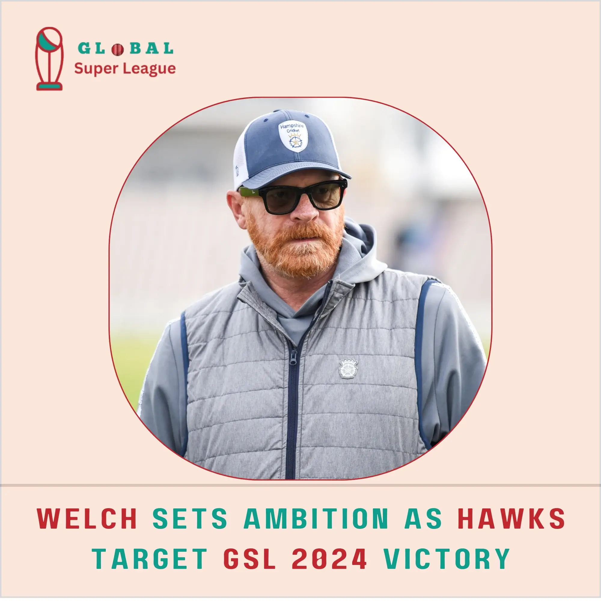 Welch Sets Ambition as Hampshire Hawks Target GSL 2024 Victory