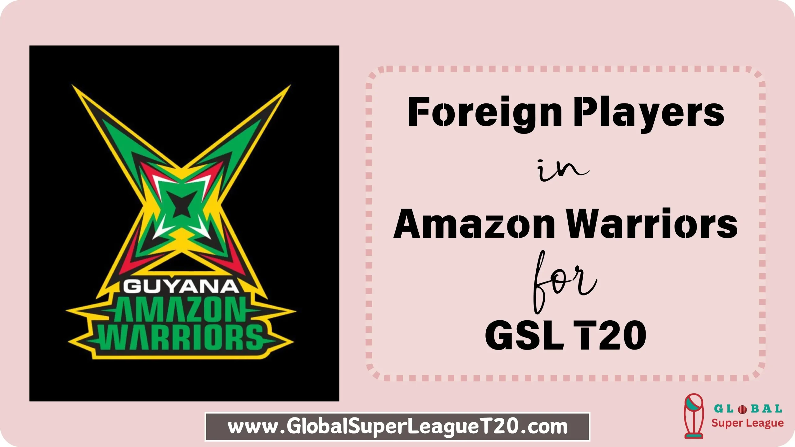 5 Foreign Players in Guyana Amazon Warrior for Global Super League 2024