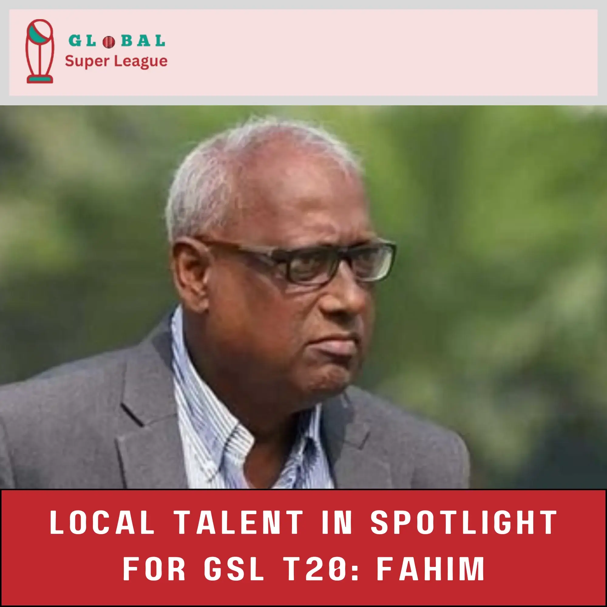 Local Talent in Spotlight for GSL T20 Says BCB Director Fahim