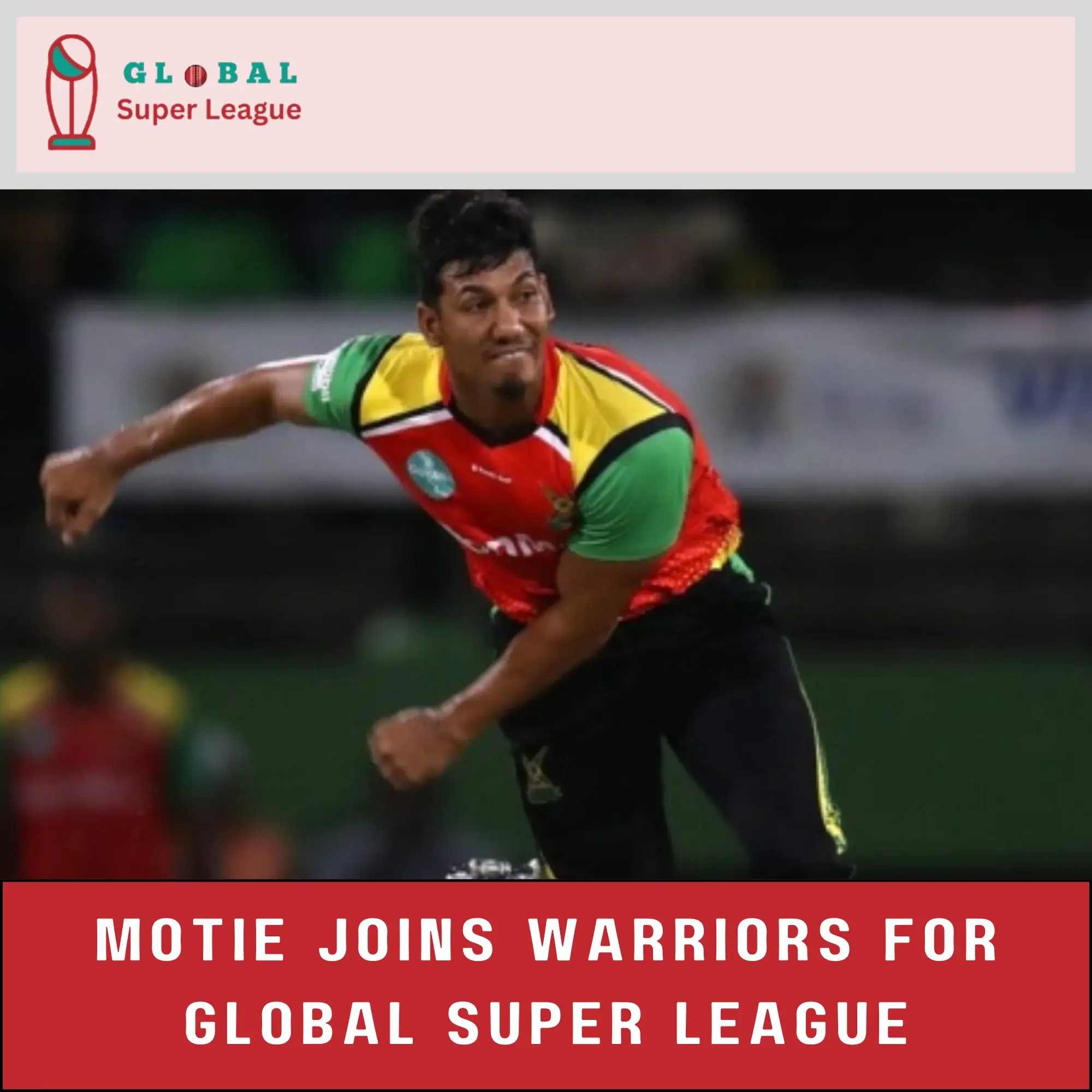 Motie Joins Guyana Amazon Warriors for Global Super League